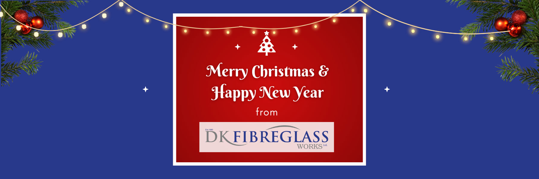 Merry Christmas & Happy New Year from DK Fibreglass Works